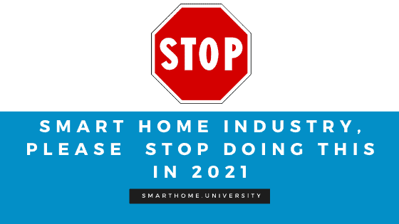 6 things the smart home industry should STOP doing in 2021